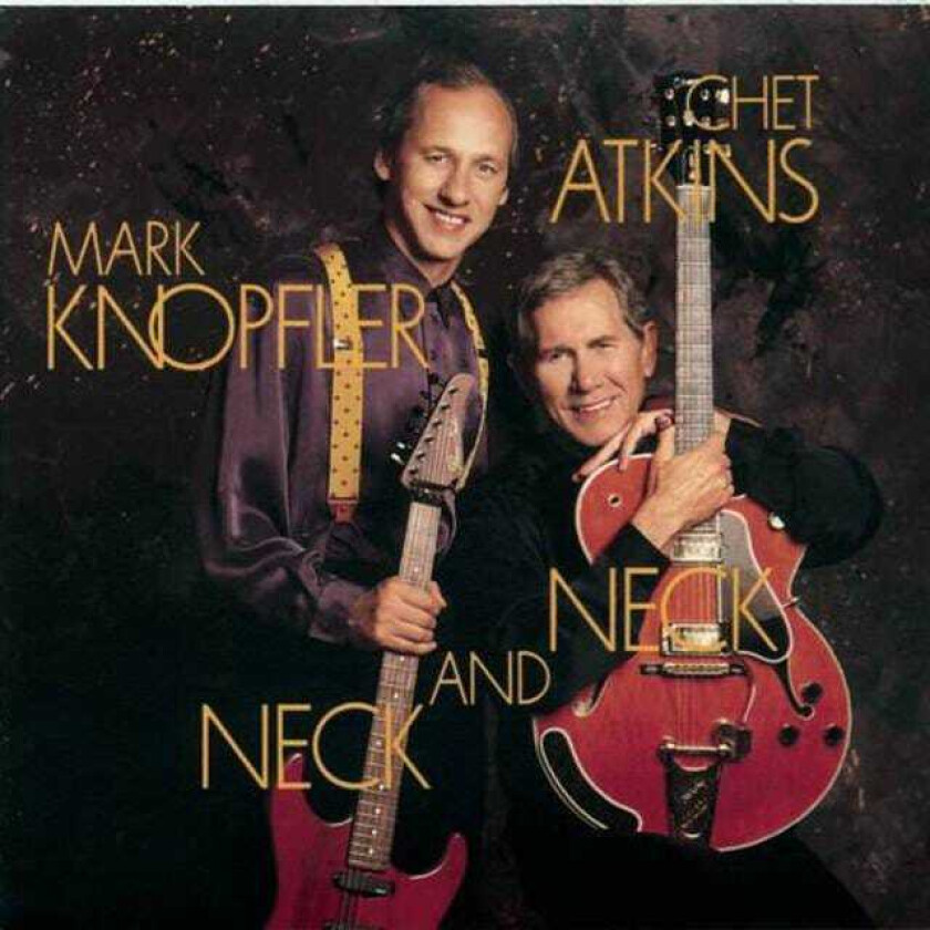 Mark Knopfler & Chet Atkins, Mark Knopfler, Chet Atkins, Dire Straits & Mark Knopfler  Neck And Neck  CD