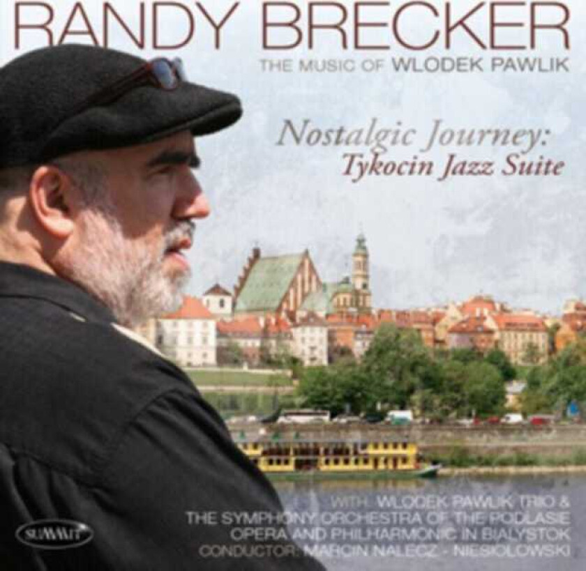 Randy Brecker Nostalgic Journey: Tykocin Jazz Suite CD
