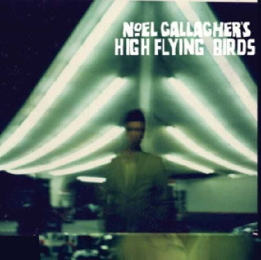 Noel Gallagher, Noel Gallagher's High Flying Birds  Noel Gallagher's High Flying Birds  CD