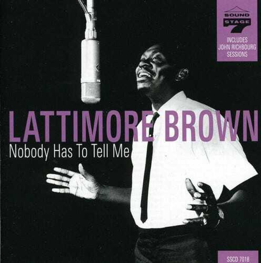 Lattimore Brown Nobody Has To Tell Me CD