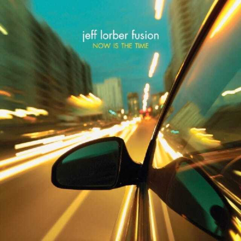 Jeff Lorber  Now Is The Time  CD