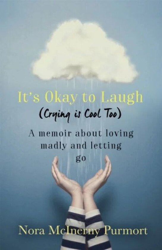 It's Okay to Laugh (Crying is Cool Too) av Nora McInerny Purmort