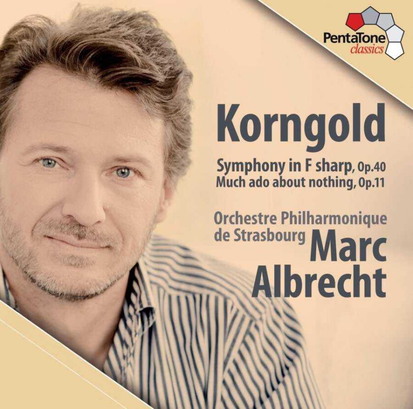 Marc Albrecht, Strasbourg Philharmonic Orchestra  Korngold: Symphony Op 40; Much Ado About Nothing suite  CD