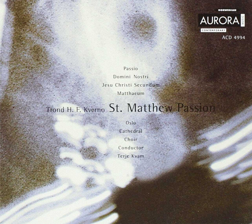 Robin Blaze, Colin Campbell, Marianne Hirsti, Ian Partridge, Terje Kvam, Oslo Cathedral Choir, Adrian Peacock, Joseph Cornwell, Trond Kverno Kverno: St Matthew Passion CD