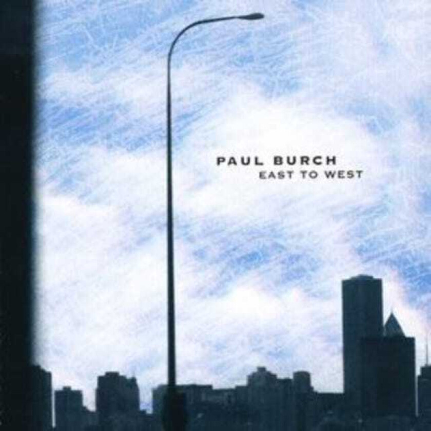 Paul Burch  East To West  CD