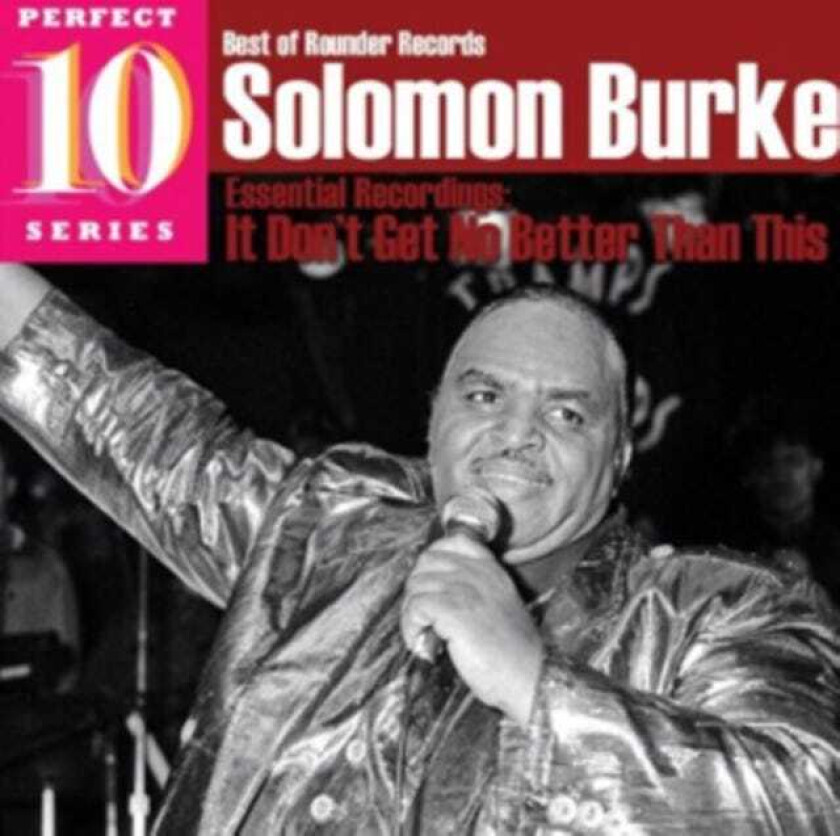 Solomon Burke Essential Recordings: It Don't Get No Better Than This CD
