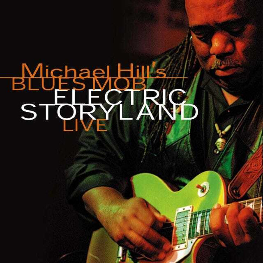 Michael Hill Blues Mob Electric Storyland Live CD