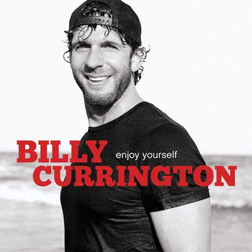 Billy Currington  Enjoy Yourself  CD