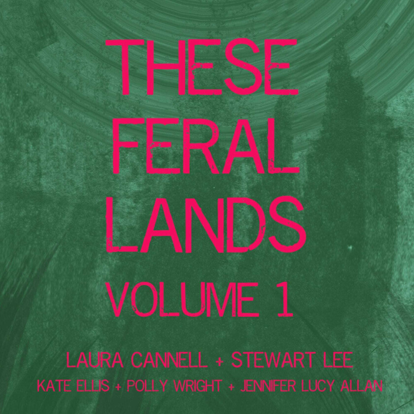 Laura Cannell, Stewart Lee These Feral Lands CD