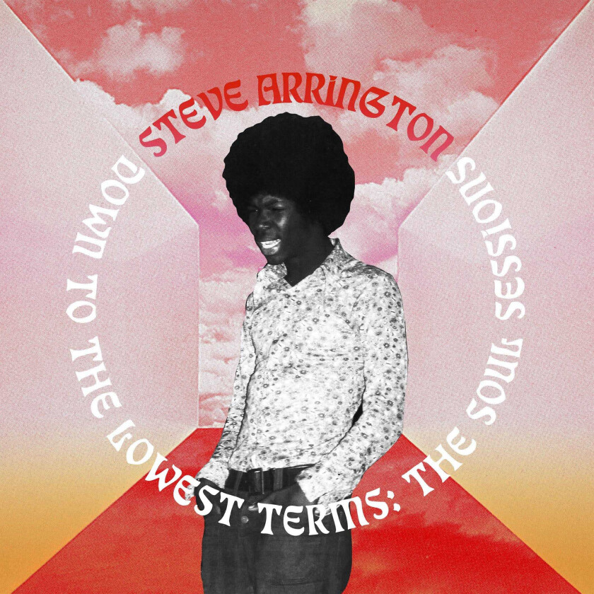 Steve Arrington Down To The Lowest Term Soul Sessions LP/Vinyl
