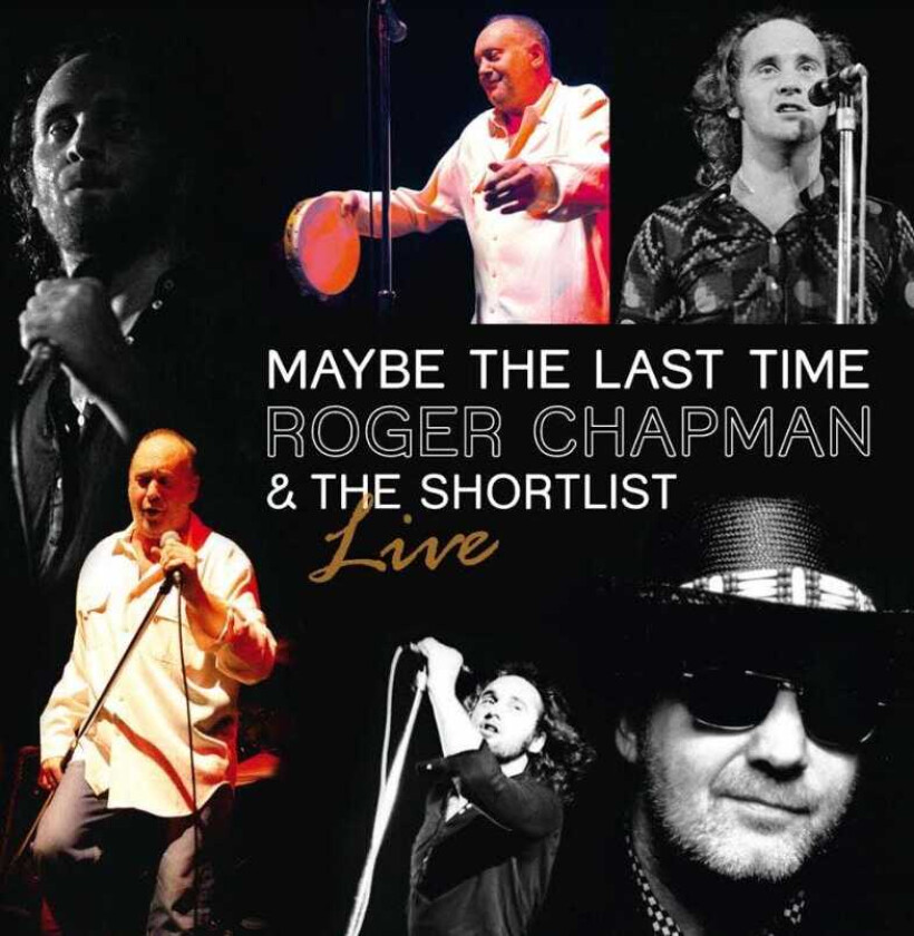 Roger Chapman Maybe The Ast Time Live 2011 CD