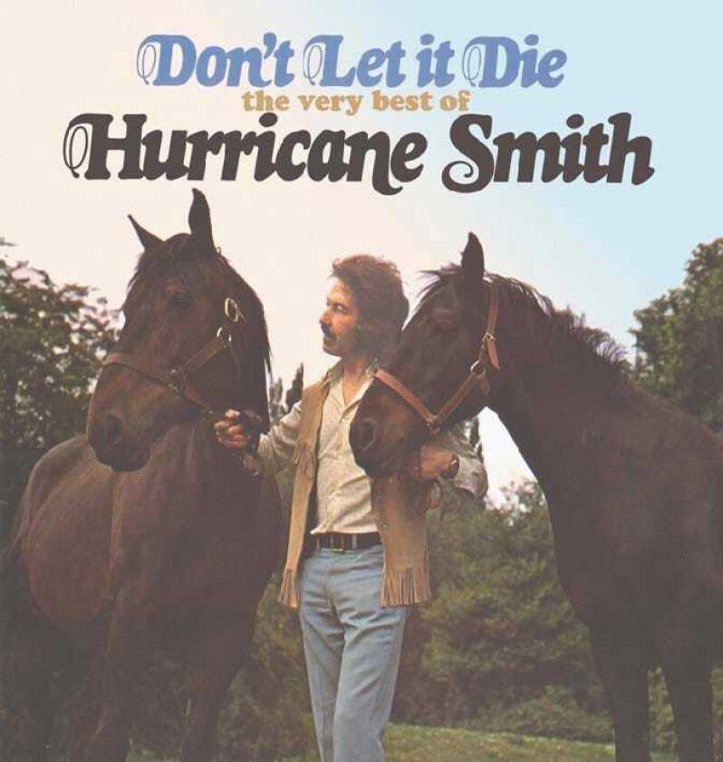 Hurricane Smith Don't Let It Die Very Best Of CD