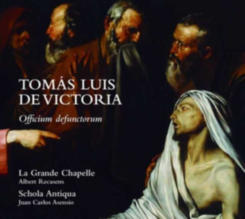 La Grande Chapelle, Albert Recasens, Juan Carlos Asensio, TOMAS LUIS DE VICTORIA, Schola Antiqua Choir De Victoria: Officium Defunctorum CD