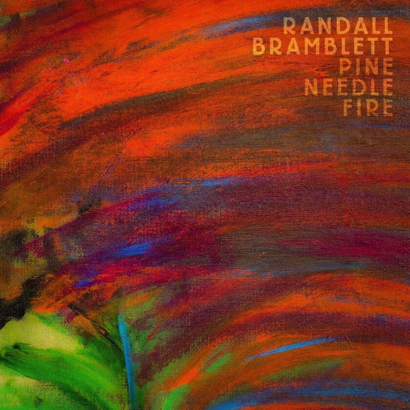 Randall Bramblett Pine Needle Fire CD