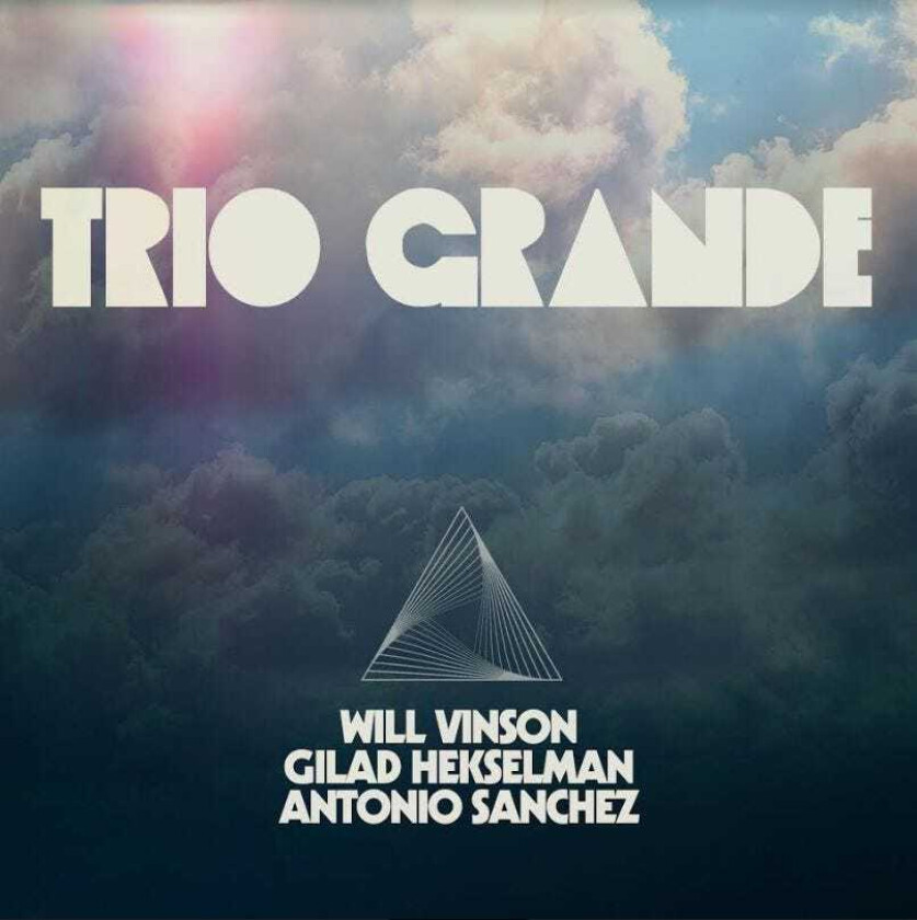 Will Vinson, Antonio Sanchez, Gilad Hekselman Trio Grande CD