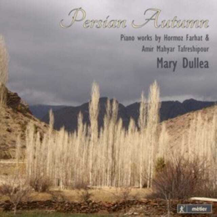 Mary Dullea, Hormoz Farhat, Amir Mahyar Tafreshipour Persian Autumn Piano Works CD
