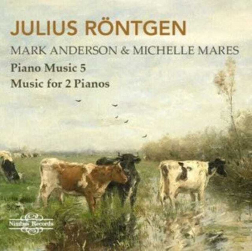 Mark Anderson, Michelle Mares, Julius Rontgen  Rontgen: Piano Music, Vol. 5  Music For 2 Pianos  CD