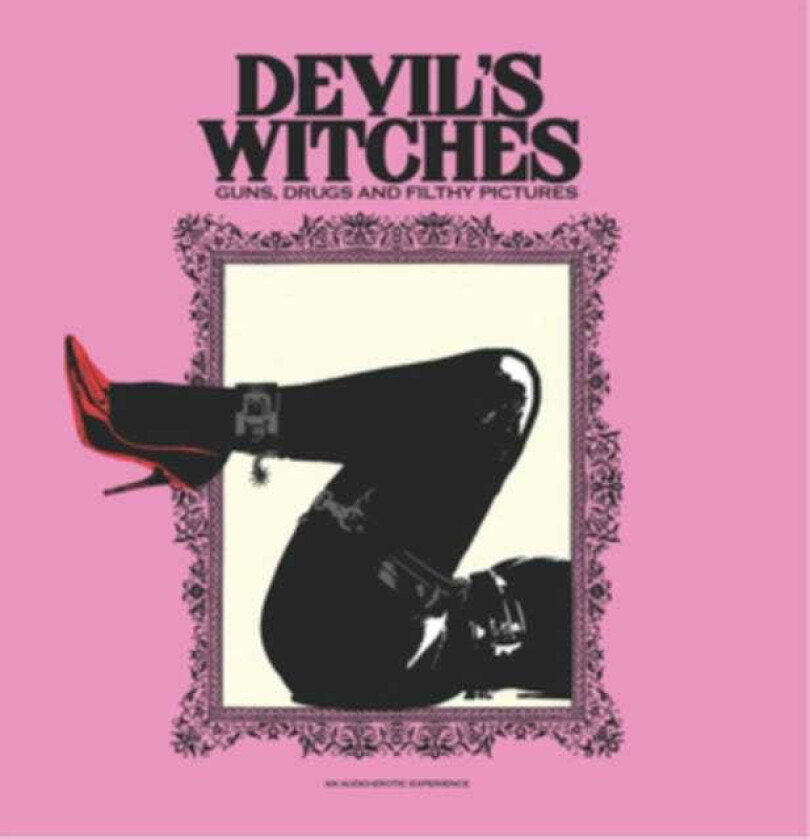 Devil's Witches Guns, Drugs And Filthy Pictures LP/Vinyl