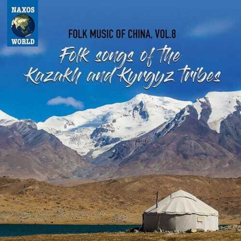 Diverse World Music, Diverse Artister  Folk Music Of China, Vol. 8  Folk Songs Of The Kazakh & Kyrgyz Tribes  CD