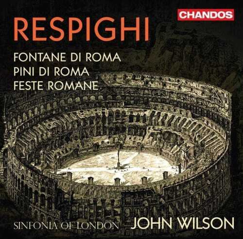 John Wilson, Sinfonia Of London Orchestra Respighi: Feste Romane; Fontane Di Roma; Pini Di Roma CD