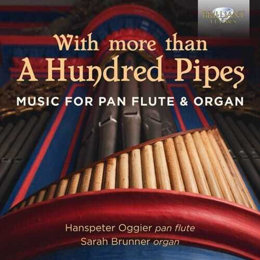 Hanspeter Oggier, Sarah Brunner, Michel Lambert, Georg Muffat, Maria Tanase, Antonio Lucio Vivaldi With More Than A Hundred Pipes Music For Pan Flute & Organ CD