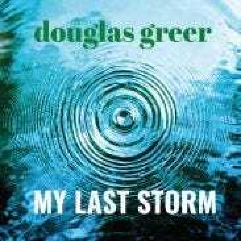 Douglas Greer My Last Storm CD