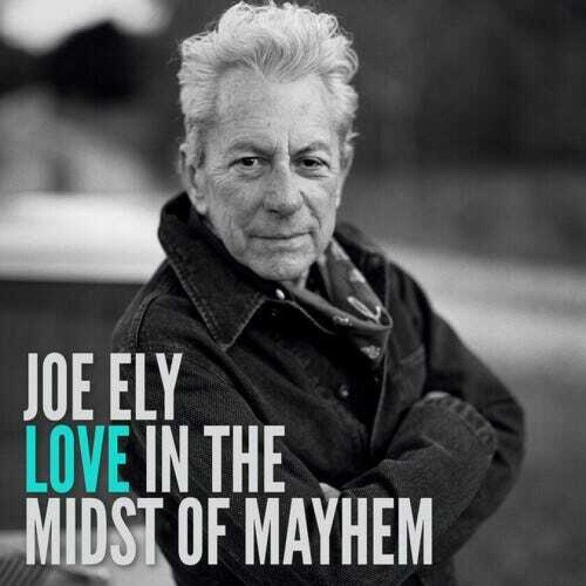 Joe Ely  Love In The Midst Of Mayhem  CD