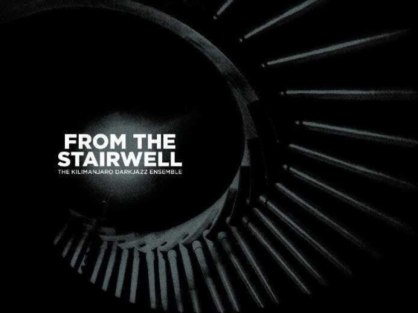 The Kilimanjaro Darkjazz Ensemble From The Stairwell CD