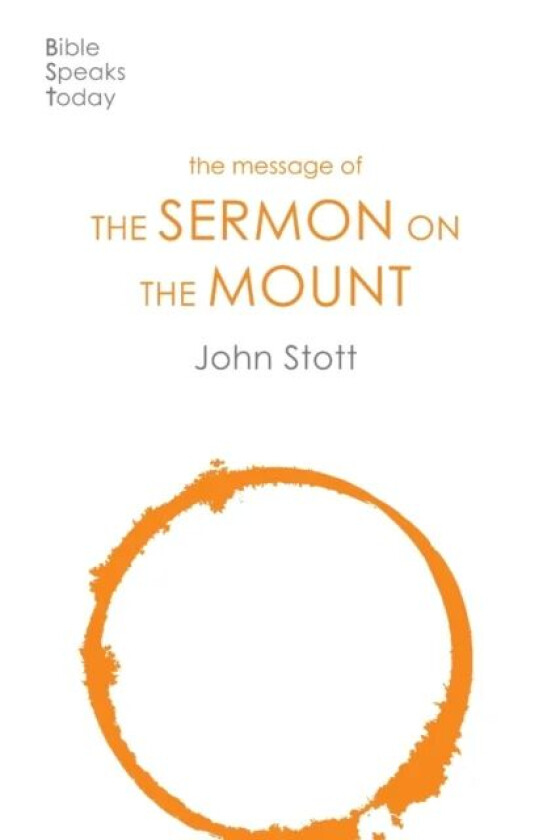The Message of the Sermon on the Mount av John Stott
