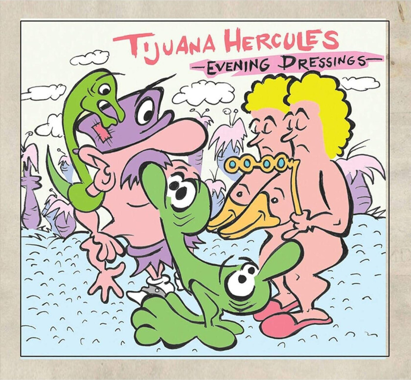 Tijuana Hercules Evening Dressings CD
