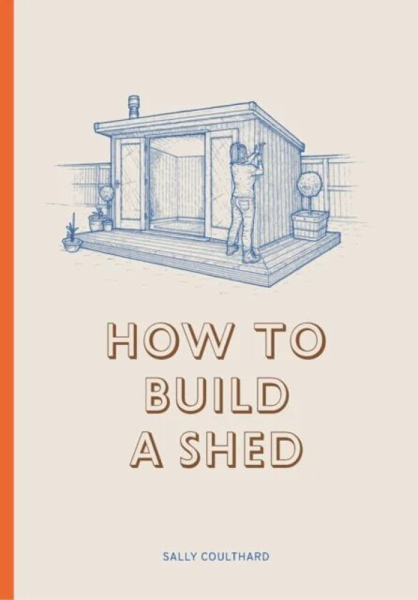 How to Build a Shed av Sally Coulthard