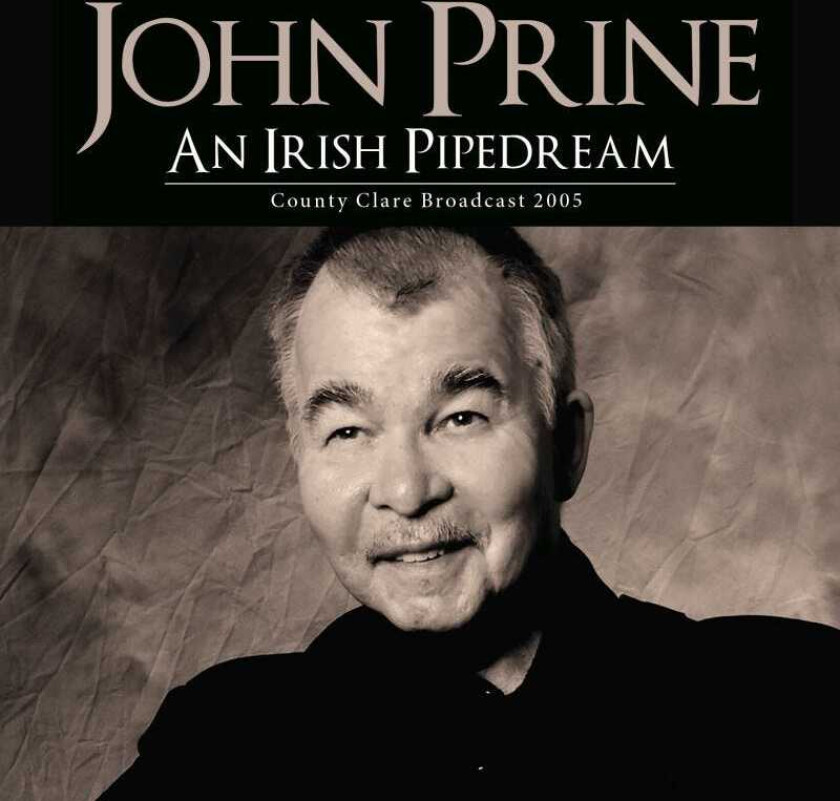 John Prine An Irish Pipedream County Clare Broadcast 2005 CD