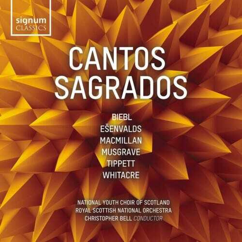 National Youth Choir Of Scotland, Royal Scottish National Orchestra, Christopher Bell  Cantos Sagrados  CD