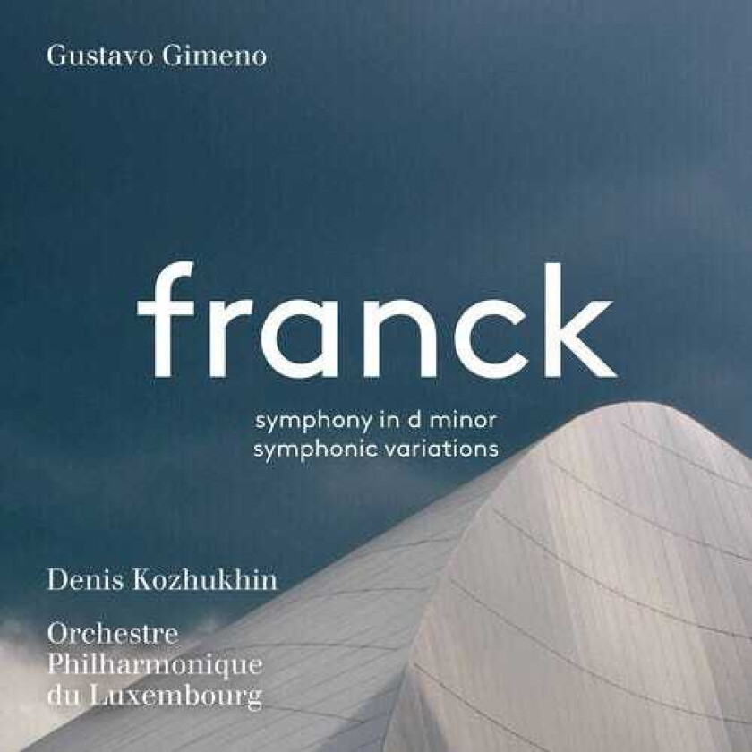 Denis Kozhukhin, Orchestre Philharmonique Du Luxembourg, Gustavo Gimeno  Franck: Symphony In D Minor; Symphonic Variations  CD