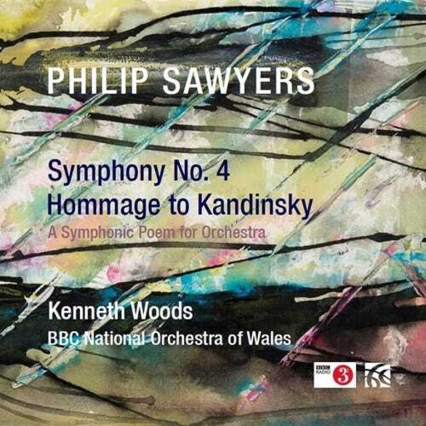 BBC National Orchestra Of Wales, Kenneth Woods, Philip Sawyers  Sawyers: Symphony No. 4; Hommage To Kandinsky  CD