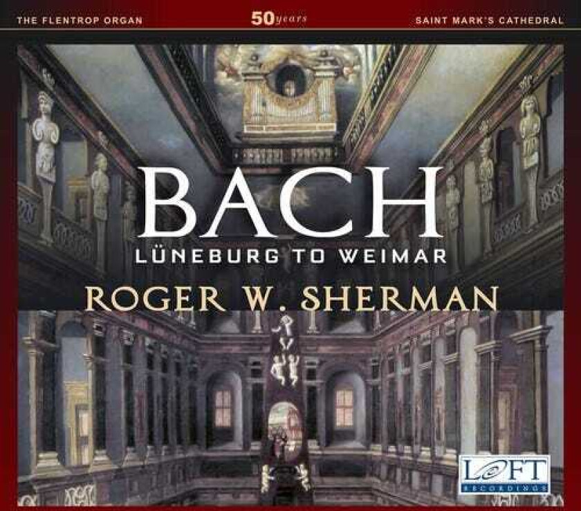 Roger W. Sherman Bach: Luneburg To Weimar CD
