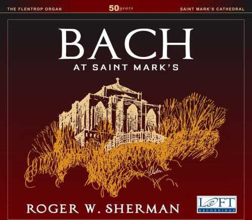 Roger W. Sherman Bach At Saint Mark's CD