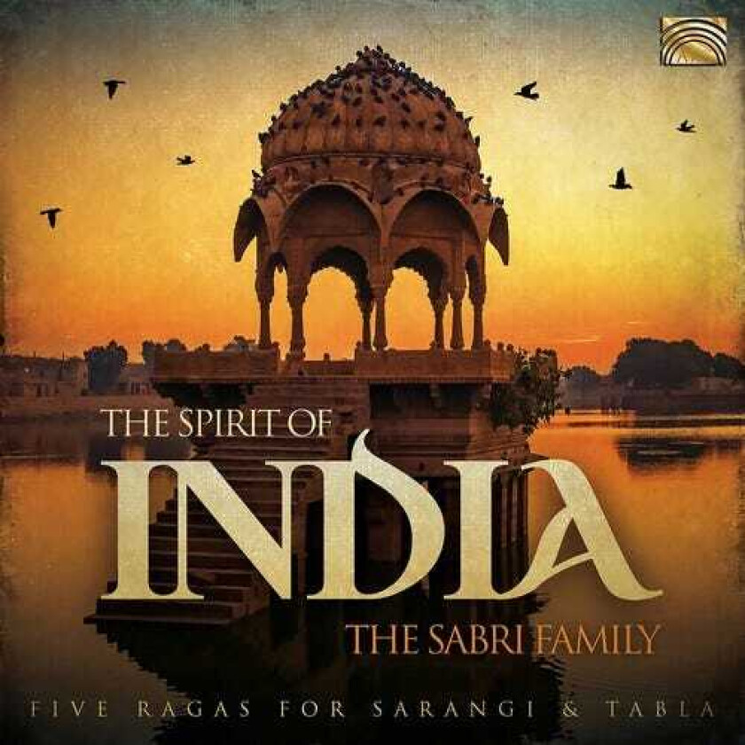 The Sabri Family The Spirit Of India Five Ragas For Sarangi & Tabla CD