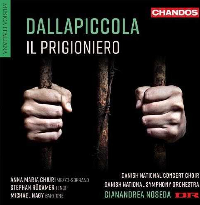 Anna Maria Chiuri, Stephan Rugamer, Michael Nagy, Danish National Symphony Orchestra, Danish National Concert Choir, Gianandrea Noseda, Luigi Dallapiccola  Dallapiccola: Il Prigioniero  CD