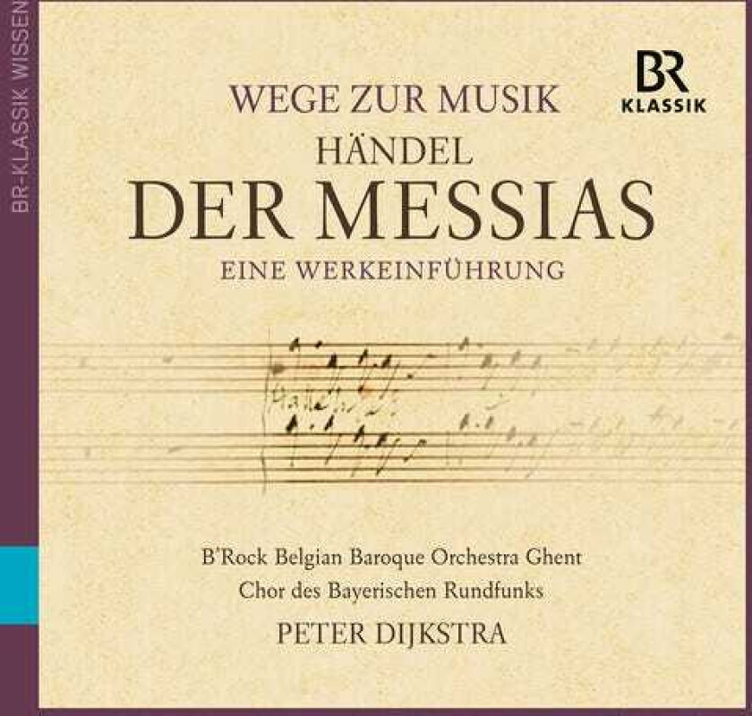 Christian Baumann, Peter Dijkstra, Gert Heidenreich, Hans Juergen Stockerl, Markus Vanhoefer  Handel: Wege Zur Musik  Der Messias  CD