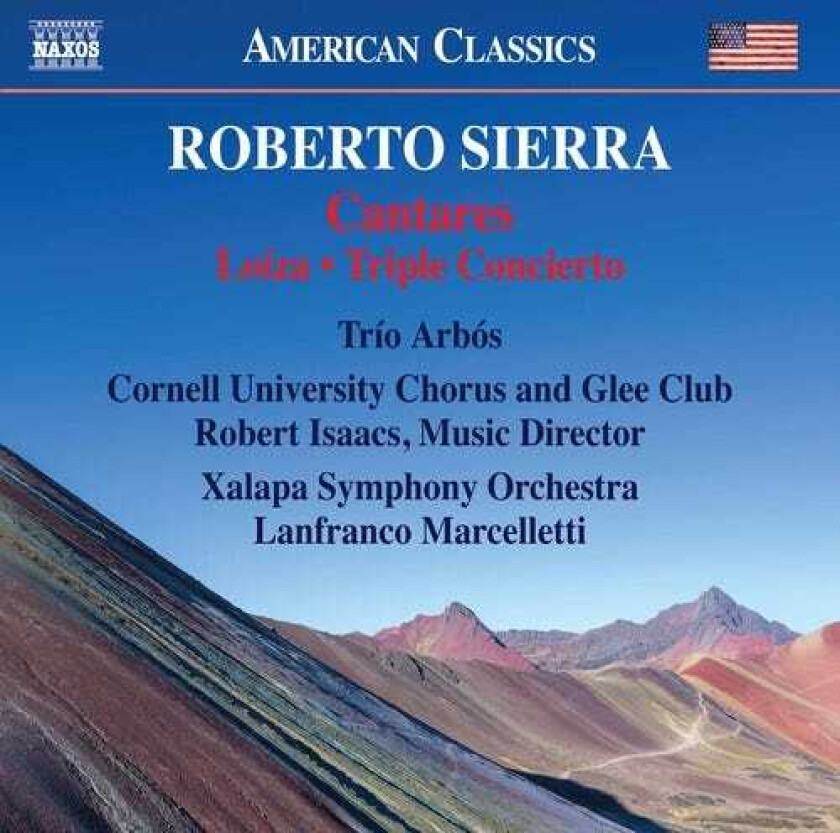 Trio Arbos, Cornell University Chorus And Glee Club, Orquesta Sinfonica De Xalapa, Lanfranco Marcelletti, Robert Sierra Sierra: Cantares; Loiza; Triple Concierto CD