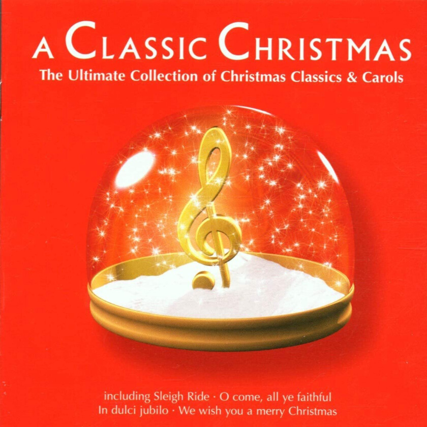 Diverse Artister  A Classic Christmas  The Ultimate Collection Of Christmas Classics And Carols  CD