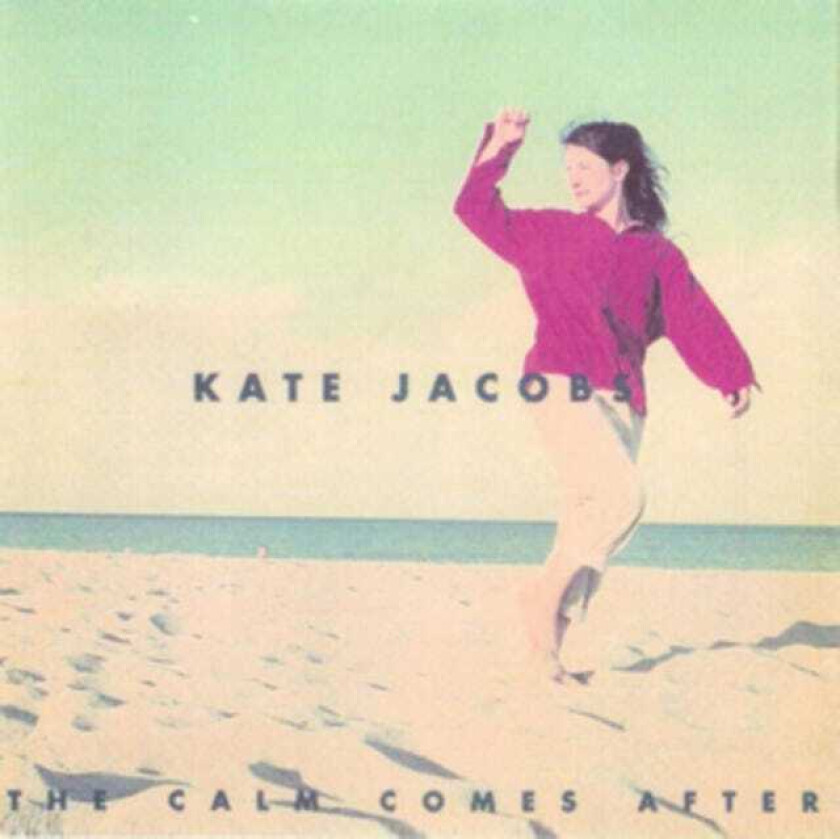 Kate Jacobs Calm Comes After CD