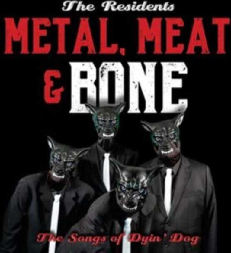The Residents Metal, Meat & Bone;Songs Of Dyin' CD