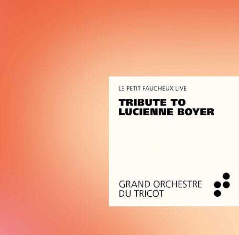Grand Orchestre Du Tricot Tribute To Lucienne Boyer CD