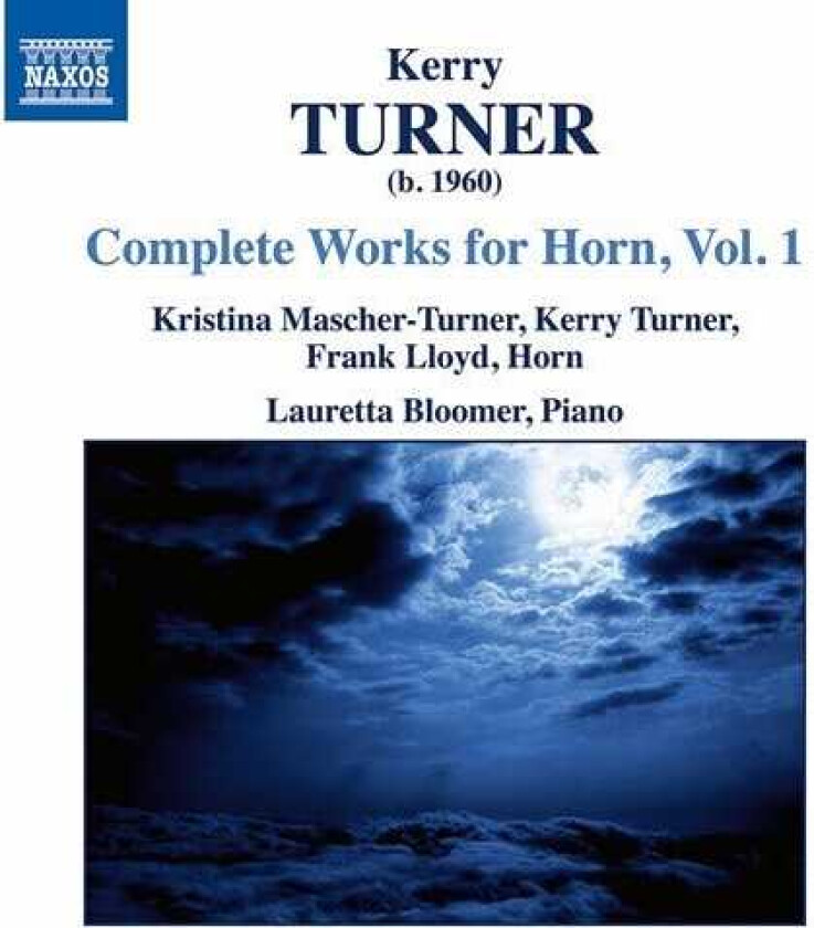 Kristina MascherTurner, Kerry Turner, Frank Lloyd, Lauretta Bloomer Turner: Complete Works For Horn, Vol. 1 CD