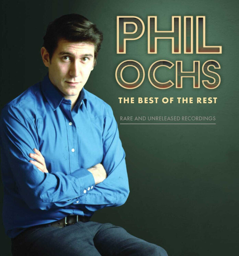 Phil Ochs Best Of The Rest: Rare And Unreleased Recordings CD