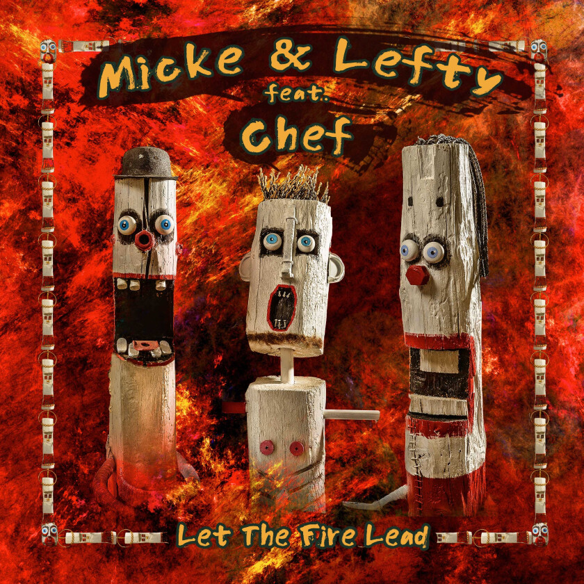 Micke & Lefty Featuring Chef Let The Fire Lead LP/Vinyl