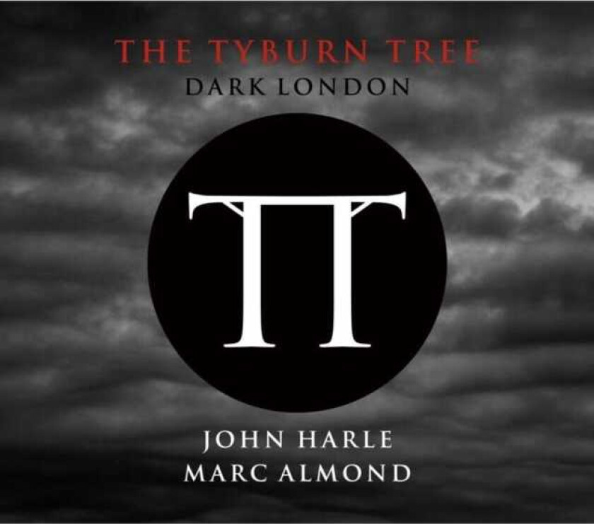 John Harle & Marc Almond, John Harle, Marc Almond The Tyburn Tree: Dark London CD