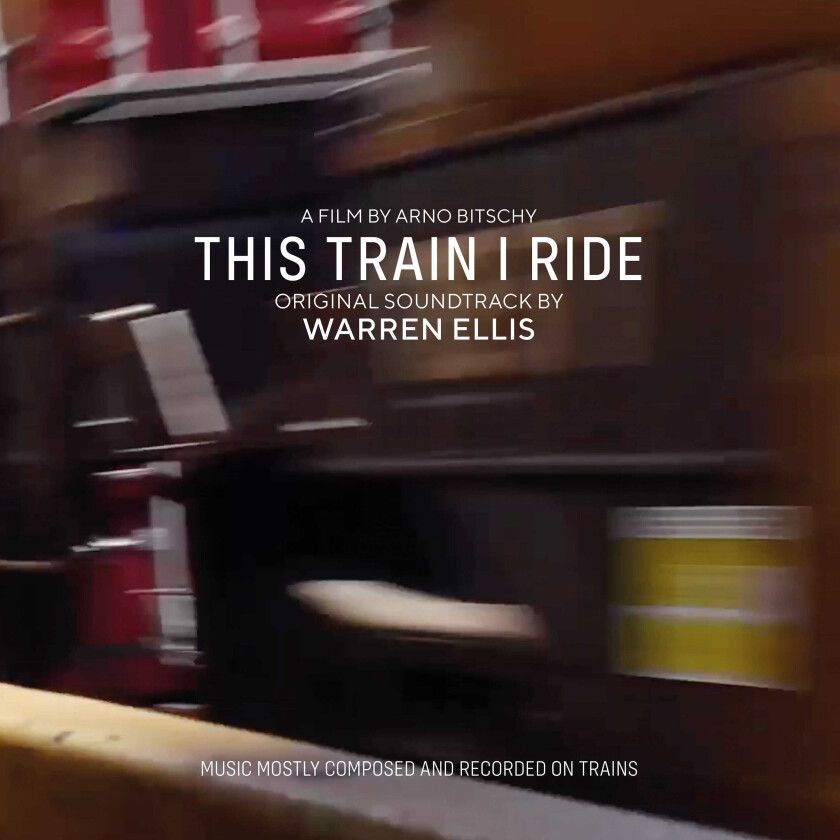 Warren Ellis, Filmmusikk This Train I Ride LP/Vinyl